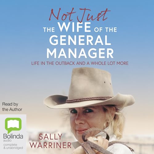 Not Just the Wife of the General Manager by Sally Warriner