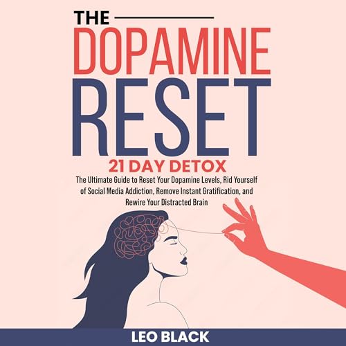The Dopamine Reset: 21 Day Detox