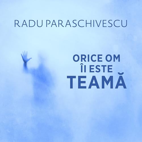 Orice om &icirc;i este teamă