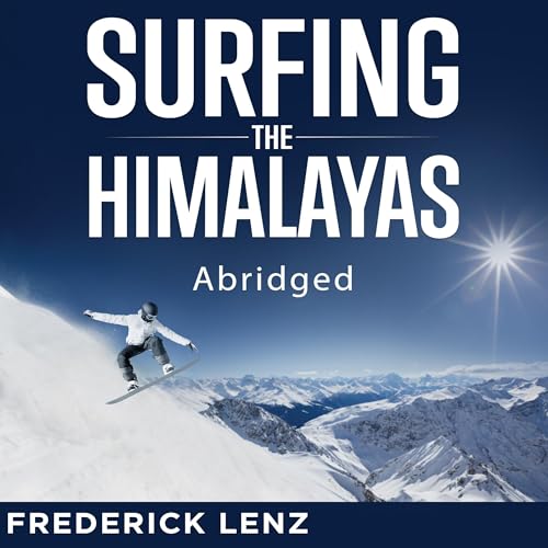 Surfing the Himalayas: Abridged