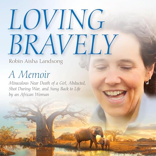 Loving Bravely by Robin Aisha Landsong