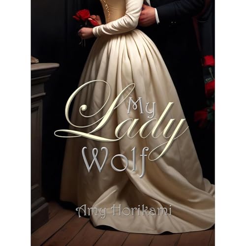 My Lady Wolf by Amy Horikami