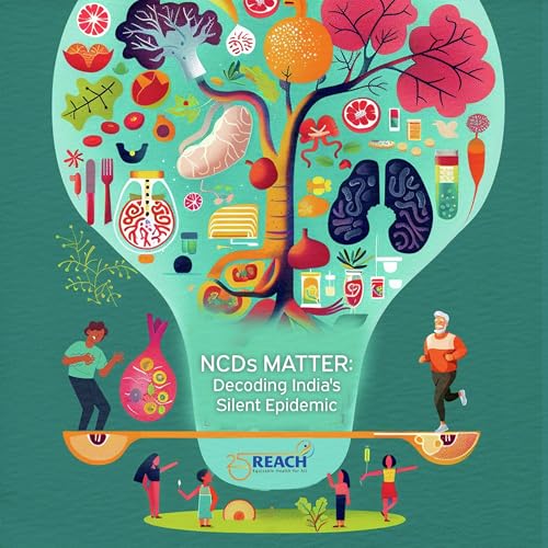NCDs Matter: Decoding India's Silent Epidemic by REACH