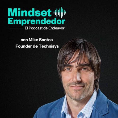 De Fundador a Inversor: Reflexiones de Mike Santos, un visionario en fintech by Unknown