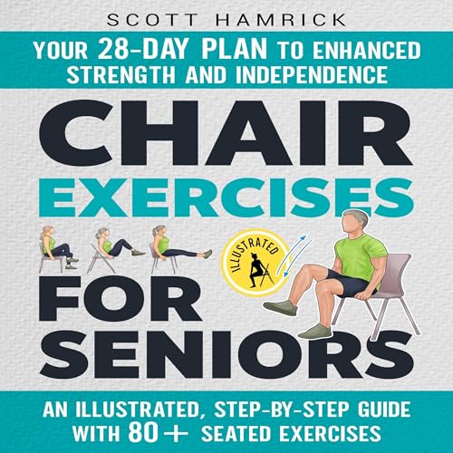 Chair Exercises for Seniors by Scott Hamrick