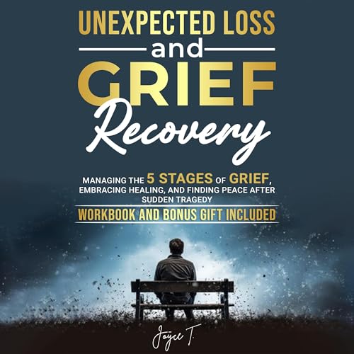 Unexpected Loss and Grief Recovery