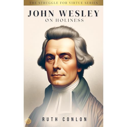 John Wesley on Holiness