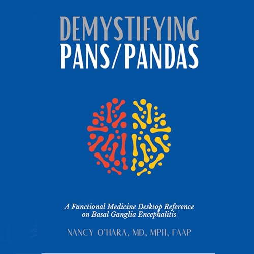 Demystifying PANS/PANDAS by Nancy O'Hara