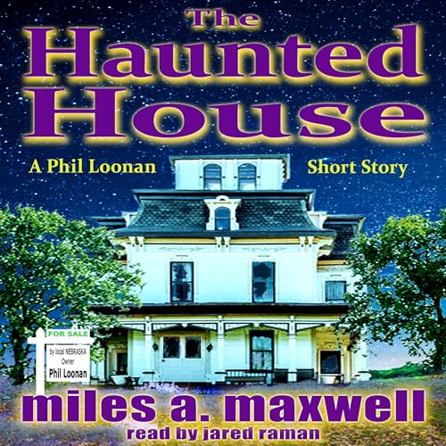The Haunted House by Miles A. Maxwell