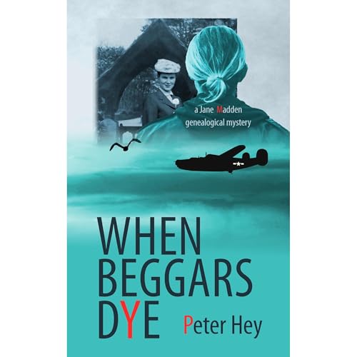 When Beggars Dye by Peter Hey