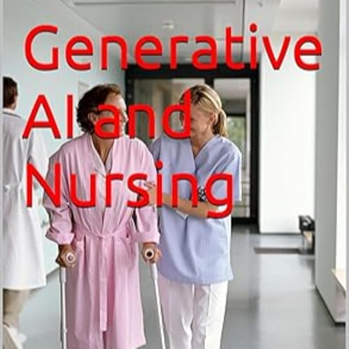 Generative AI in Nursing