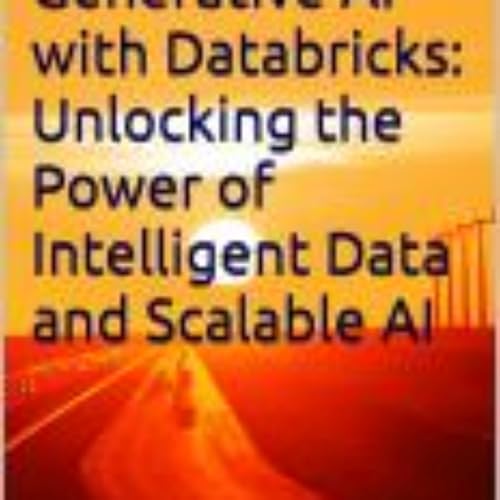Generative AI with Data Bricks by Anand V