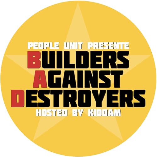 B.A.D Builders Against Destroyers (hosted by Kiddam for People Unit) by People Unit