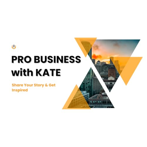 Pro Business with Kate. A place, where immigrants share their stories of success. by Kateryna Kononenko