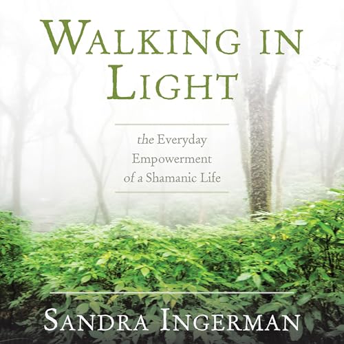 Walking in Light by Sandra Ingerman