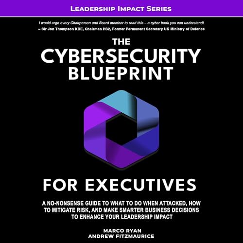 The Cybersecurity Blueprint for Executives by Marco Ryan