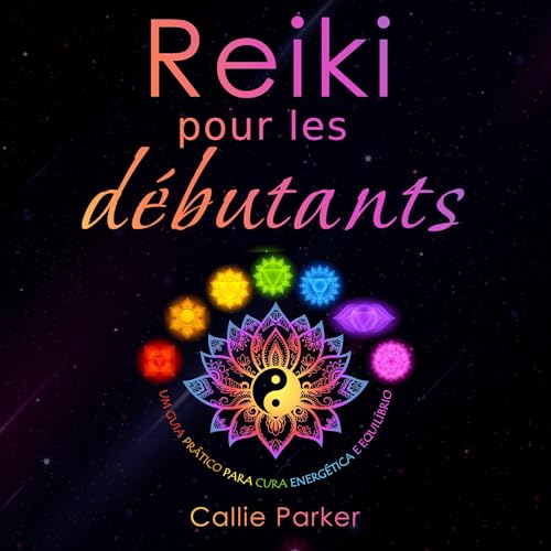 Reiki pour les débutants [Reiki for Beginners]