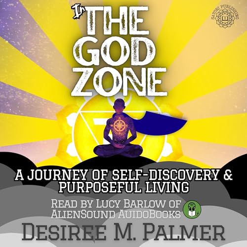 The God Zone: A Journey of Self-Discovery & Purposeful Living