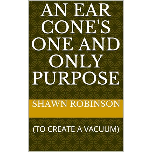 AN EAR CONE'S ONE AND ONLY PURPOSE