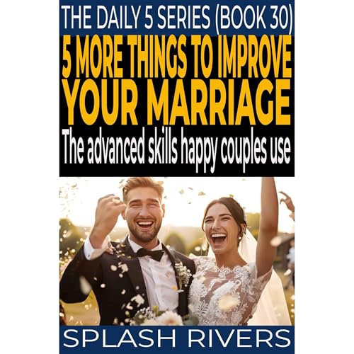 5 More Things to Improve Your Marriage