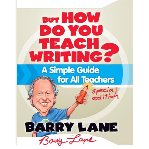 But How Do You Teach Writing by Barry Lane