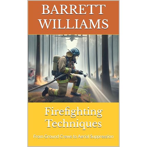 Firefighting Techniques by Barrett Williams