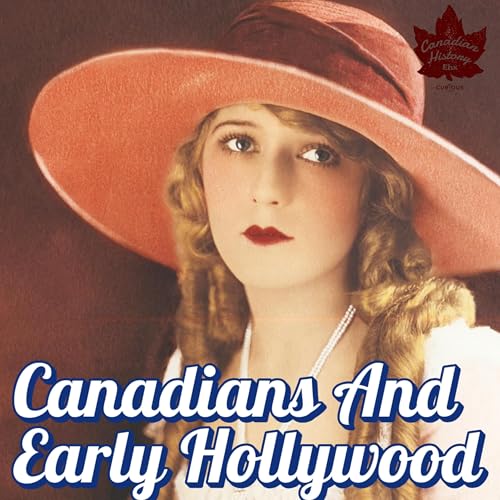 Building Hollywood: The Canadians of Early Hollywood by Unknown