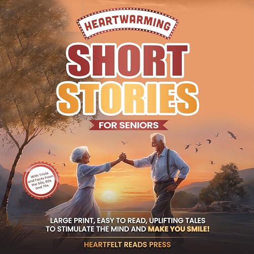 Heartwarming Short Stories for Seniors by Heartfelt Reads Press