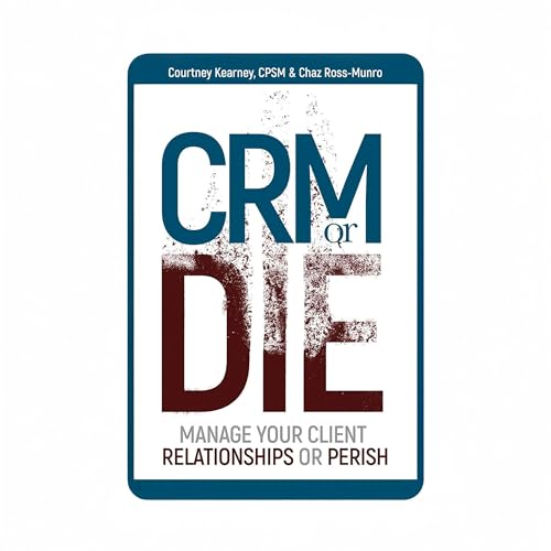 CRM or Die by Courtney Kearney