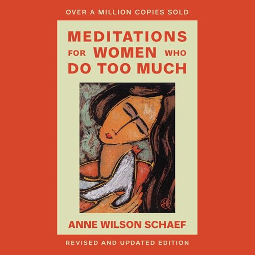 Meditations for Women Who Do Too Much - Revised Edition