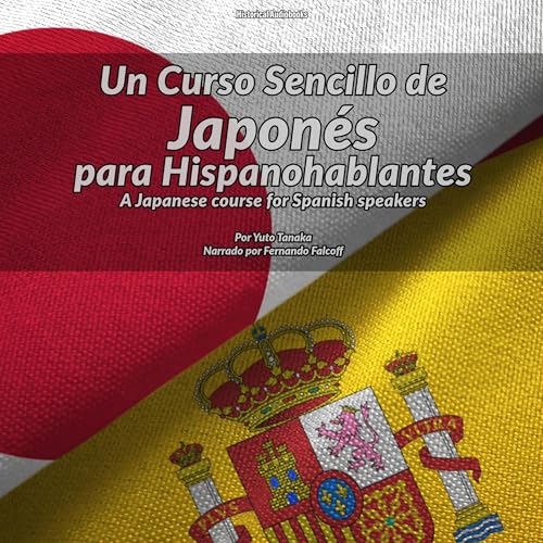 Un Curso Sencillo de Japonés para Hispanohablantes [A Japanese Course for Spanish Speakers]