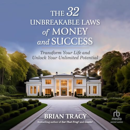 The 32 Unbreakable Laws of Money and Success
