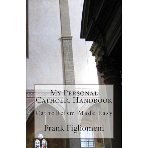My Personal Catholic Handbook by Frank Figliomeni