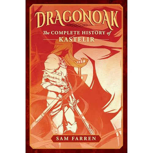 Dragonoak: The Complete History of Kastelir