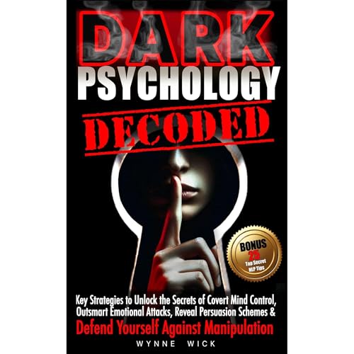 Dark Psychology Decoded by Wynne Wick