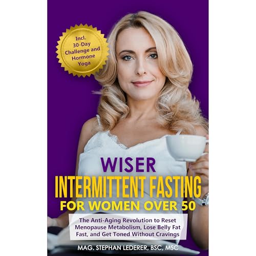 Wiser Intermittent Fasting for Women Over 50