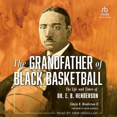 The Grandfather of Black Basketball