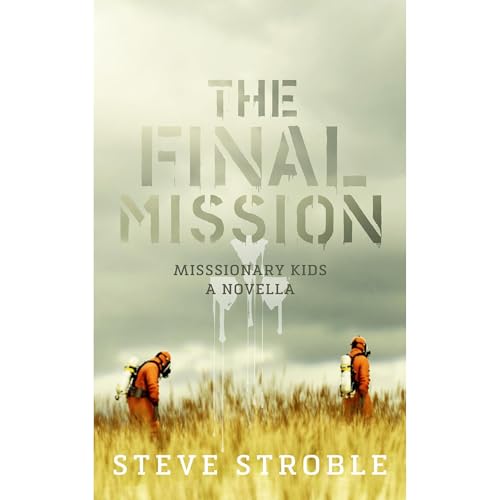 The Final Mission by Steve Stroble