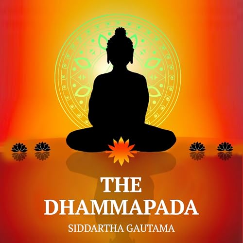 The Dhammapada by Siddartha Gautama