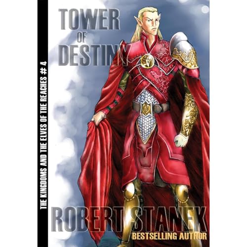 Tower of Destiny (Kingdoms and the Elves of the Reaches Book 4, 10th Anniversary Edition)