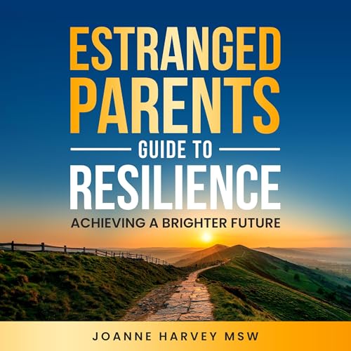 Estranged Parents Guide to Resilience