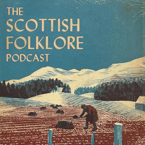 The Scottish Folklore Podcast by The Scottish Folklore Podcast