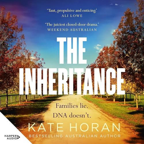 The Inheritance: Gripping intrigue and big secrets, the best Australian mystery of 2025 is 'taut, propulsive' and 'unputdownable' perfect for readers of Sally Hepworth and Liane Moriarty by Kate Horan