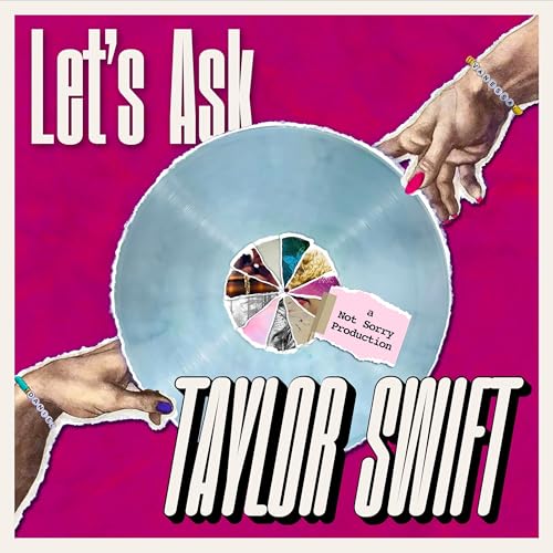 Let's Ask Taylor Swift by Not Sorry Productions