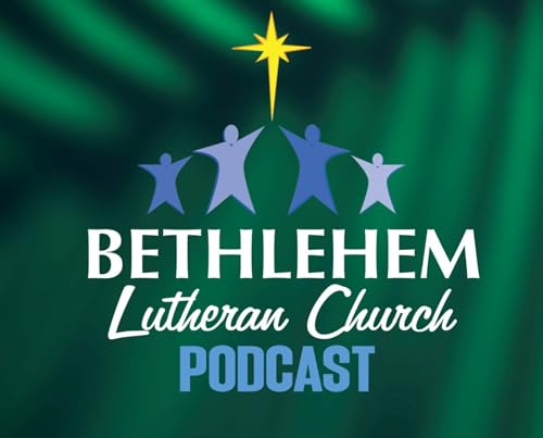 Bethlehem Lutheran Church Podcast