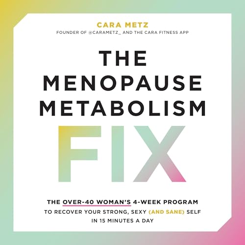 The Menopause Metabolism Fix by Cara Metz