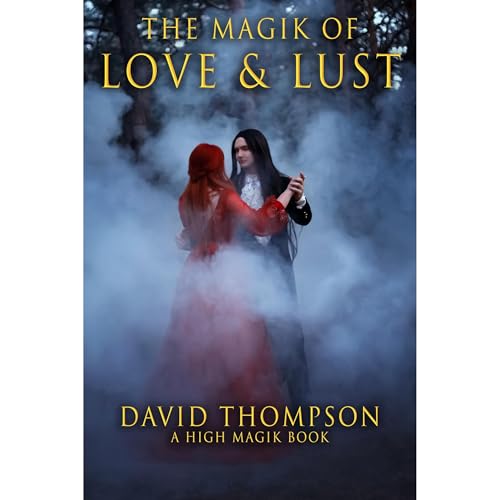 Magik of Love and Lust by David Thompson