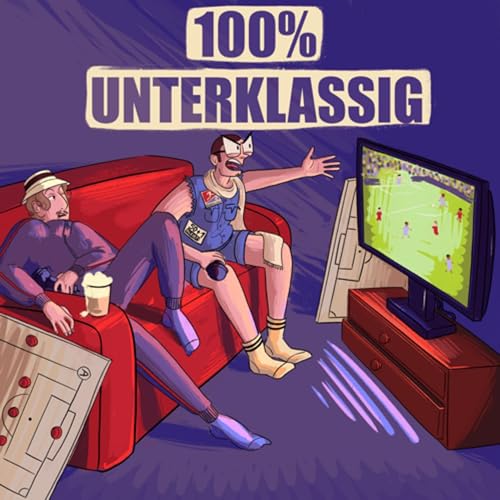 100% Unterklassig - Der 2.Bundesliga-Podcast by Darian Schmidt und Maik Werner 