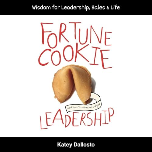 Fortune Cookie Leadership by Katey Dallosto