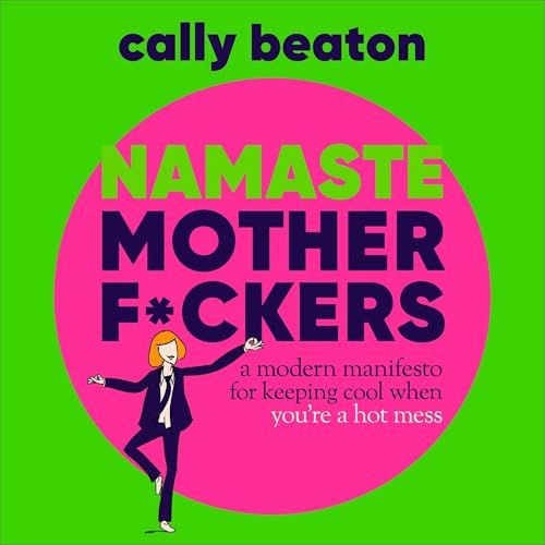 Namaste Motherf*ckers by Cally Beaton